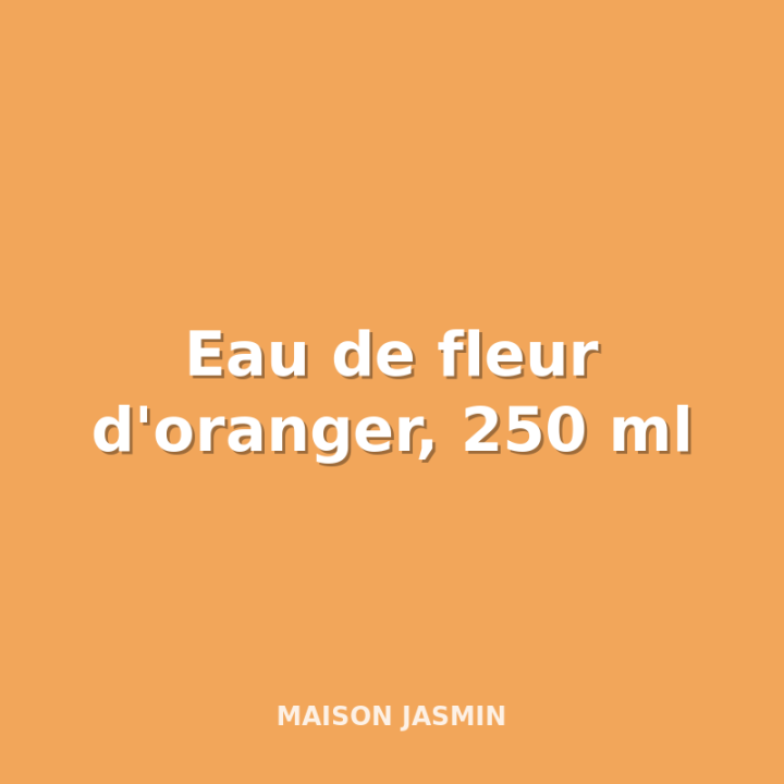 Orange blossom water, 250 ml