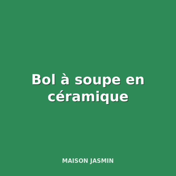 Bol à soupe en céramique